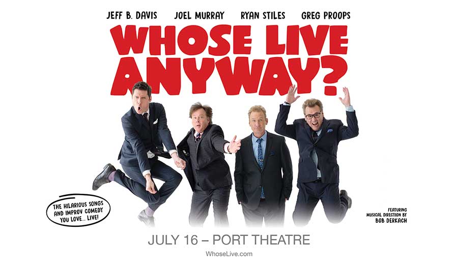 WHO’S LIVE ANYWAY? — The Port Theatre Nanaimo